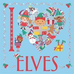 I Heart Elves by Jessie Eckel