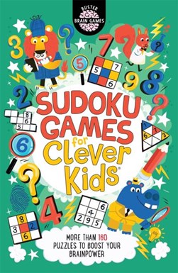 Sudoku Games for Clever Kids¬ by Gareth Moore