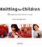 Knitting for children by Claire Montgomerie