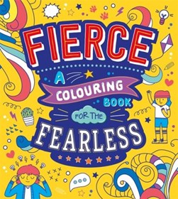 Fierce: A Colouring Book for the Fearless by Autumn Publishing
