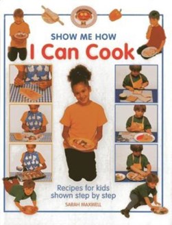 I can cook by Sarah Maxwell