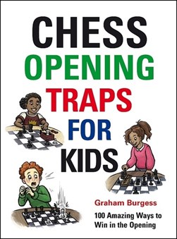 Chess opening traps for kids by Graham Burgess