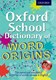 Oxford school dictionary of word origins by John Ayto
