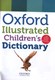 Oxford illustrated children's dictionary by Oxford Dictionaries
