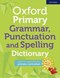 Oxford primary grammar punctuation and spelling dictionary by 