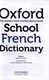 Oxford school French dictionary by Valerie Grundy