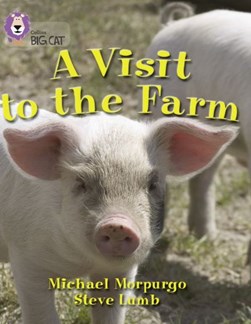 A Visit to the Farm by Michael Morpurgo