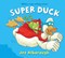 Super Duck  P/B by Jez Alborough