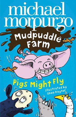 Pigs Might Fly P/B by Michael Morpurgo