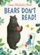 Bears don't read! by Emma Chichester Clark