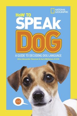 How to speak dog by Aline Alexander Newman