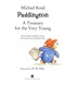 Paddington A Treasury For The Very Young Gift Edition (FS) H by Michael Bond