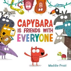 Capybara is friends with everyone by Maddie Frost