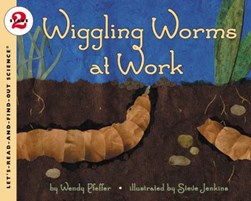 Wiggling worms at work by Wendy Pfeffer