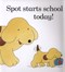 Spot Goes To School  P/B by Eric Hill