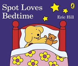 Spot Loves Bedtime Board Book by Eric Hill