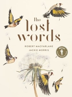 Lost WordsTheRediscover our natural world with this spellbin by Robert Macfarlane