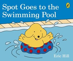Spot goes to the swimming pool by Eric Hill