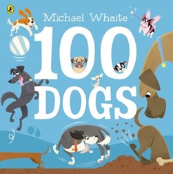 100 Dogs P/B by Michael Whaite
