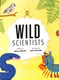 Wild scientists by Steve Mould