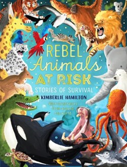 Rebel animals at risk by Kimberlie Hamilton