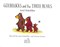 Goldilocks And The Three Bears H/B by Axel Scheffler