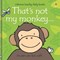 That's not my monkey - by Fiona Watt