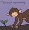 That's not my monkey - by Fiona Watt