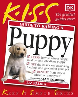 K.I.S.S. guide to raising a puppy by Liz Palika