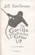 The gorilla who wanted to grow up by Jill Tomlinson