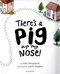 There's a pig up my nose! by John Dougherty