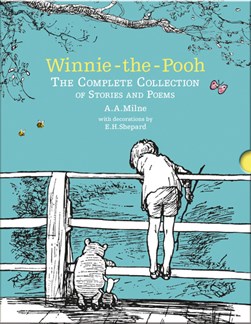 Winnie The Pooh The Complete Collection Of Stories And Poems by A. A. Milne