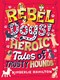 Rebel Dogs Heroic Tales of Trusty Hounds P/B by Kimberlie Hamilton