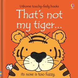 That's not my tiger -- by Fiona Watt