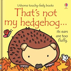 That's not my hedgehog... by Fiona Watt