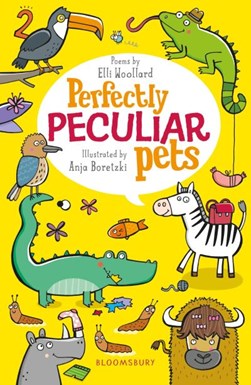 Perfectly peculiar pets by Elli Woollard