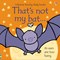 That's not my bat ... by Fiona Watt