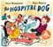 Hospital Dog Board Book by Julia Donaldson