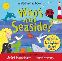 Whos At The Seaside Board Book by Julia Donaldson