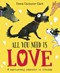All you need is love by Emma Chichester Clark