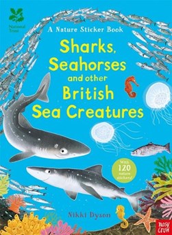 National Trust: Sharks, Seahorses and other British Sea Crea by Nikki Dyson