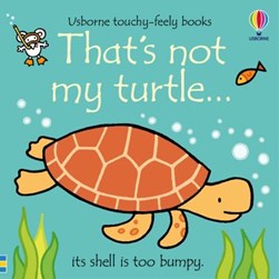 Thats Not My Turtle Board Book by Fiona Watt