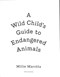 A Wild Childs Guide to Endangered Animals H/B by Millie Marotta