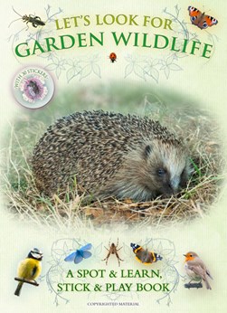 Let's look for garden wildlife by Andrea Pinnington