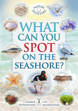 What Can You Spot on the Seashore? by Caz Buckingham