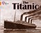 The Titanic by Anna Claybourne