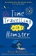 Time Travelling With A Hamster P/B by Ross Welford