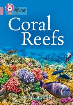 Coral reefs by Moira Butterfield