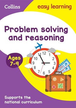 Problem solving and reasoning. Ages 7-9 by Rachel Axten-Higgs