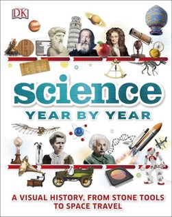 Science year by year by Clive Gifford